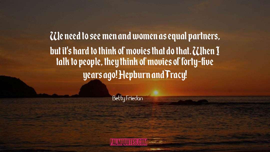 Betty Friedan Quotes: We need to see men