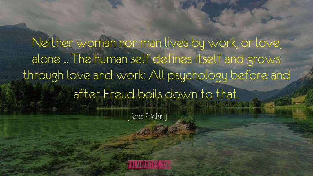 Betty Friedan Quotes: Neither woman nor man lives