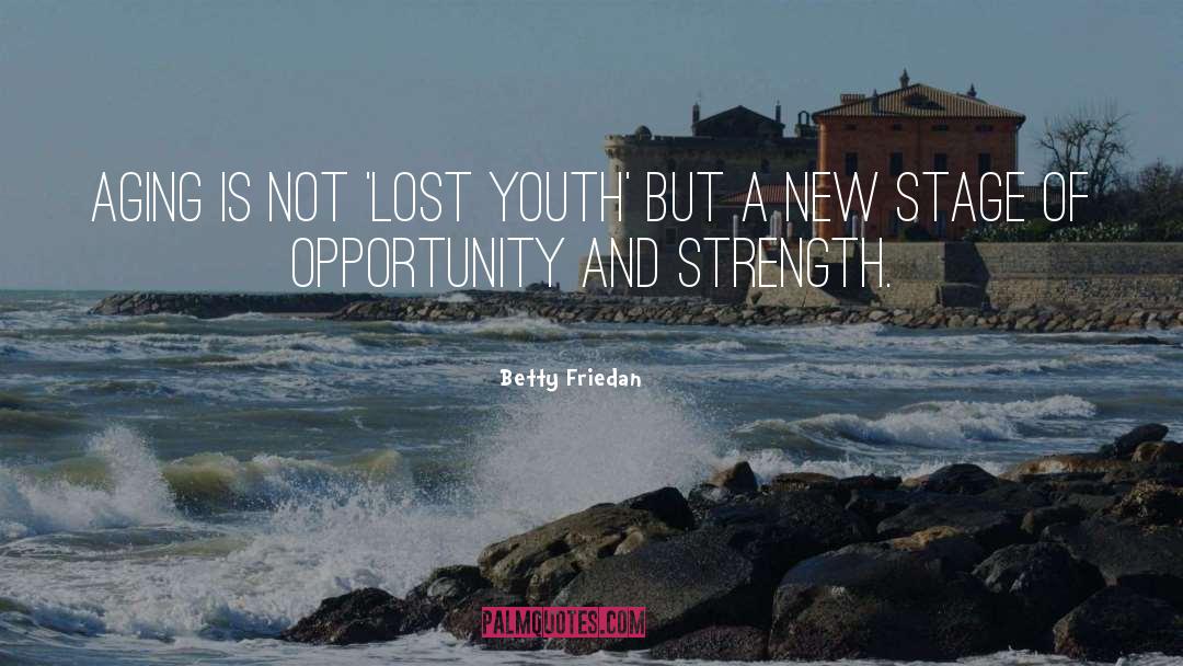 Betty Friedan Quotes: Aging is not 'lost youth'