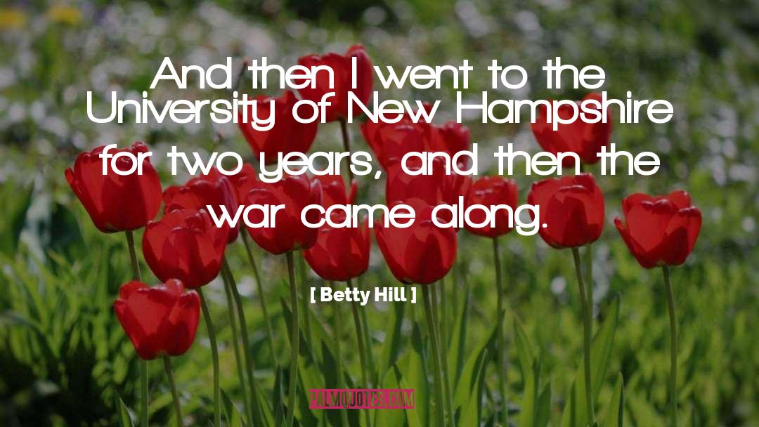 Betty Hill Quotes: And then I went to