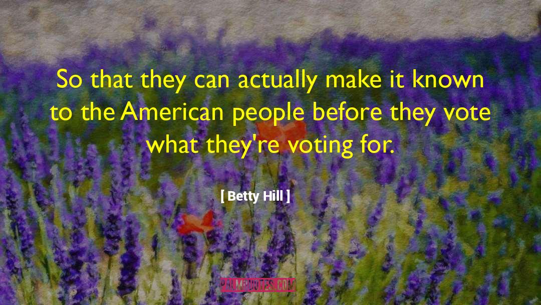 Betty Hill Quotes: So that they can actually