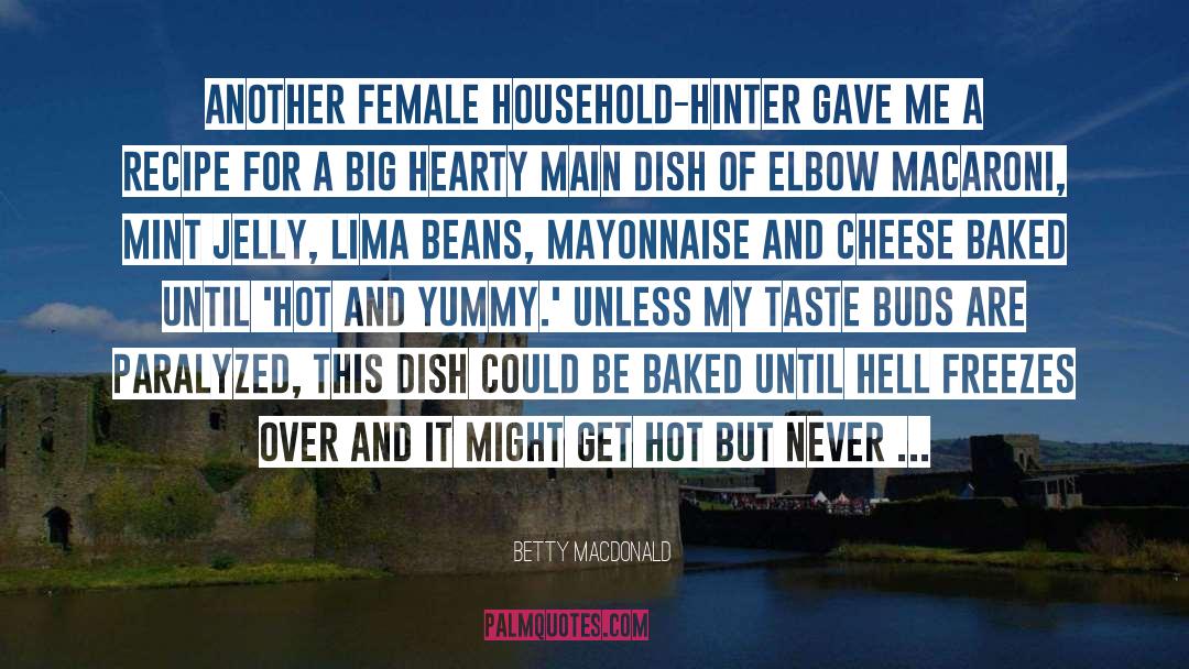 Betty MacDonald Quotes: Another female household-hinter gave me