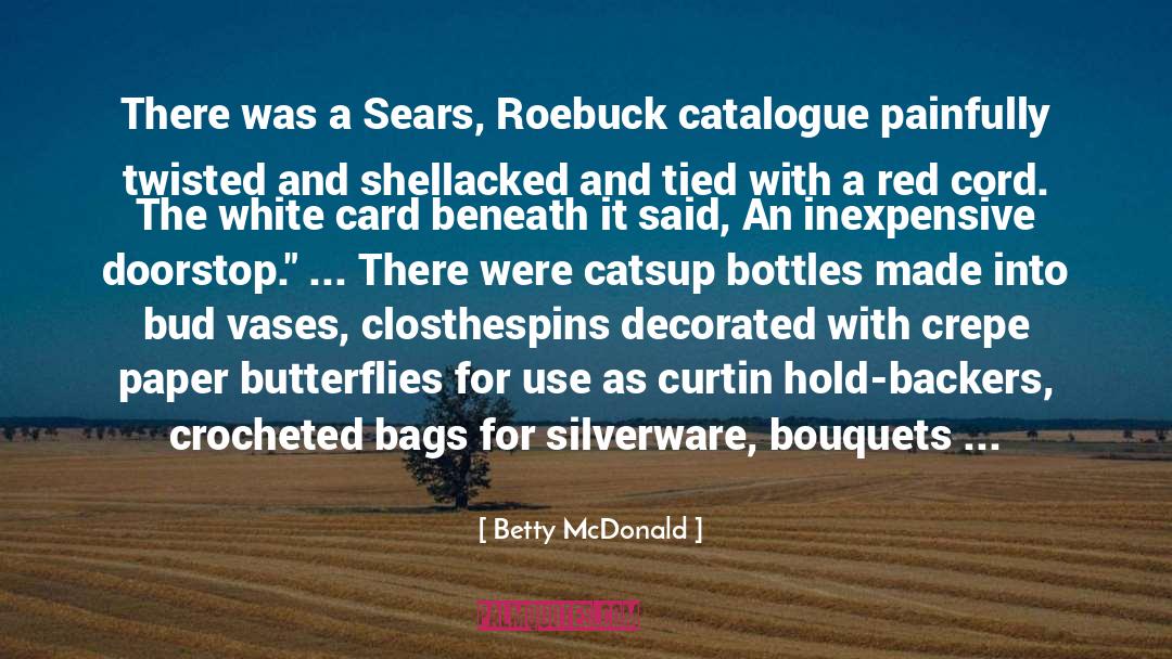 Betty McDonald Quotes: There was a Sears, Roebuck
