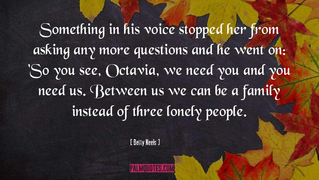 Betty Neels Quotes: Something in his voice stopped