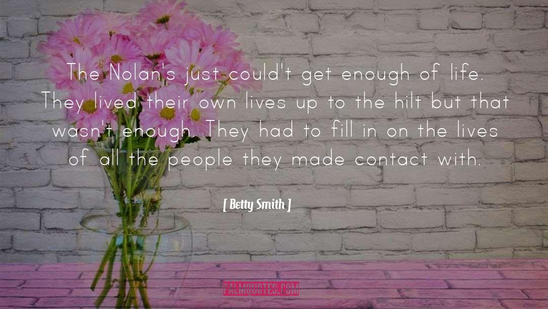 Betty  Smith Quotes: The Nolan's just could't get