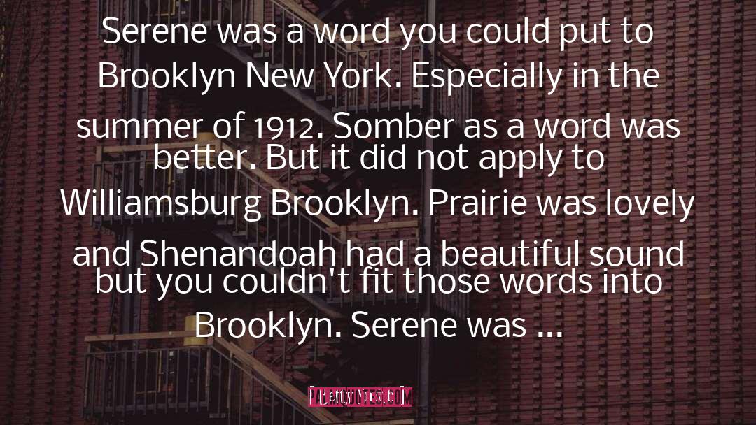 Betty  Smith Quotes: Serene was a word you