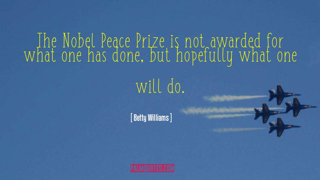 Betty Williams Quotes: The Nobel Peace Prize is
