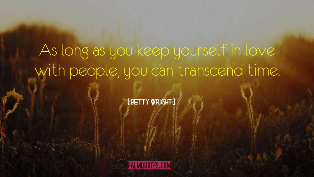 Betty Wright Quotes: As long as you keep