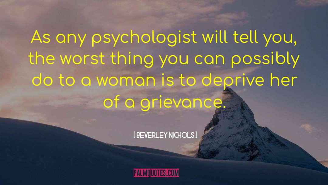 Beverley Nichols Quotes: As any psychologist will tell