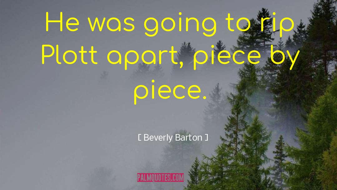 Beverly Barton Quotes: He was going to rip