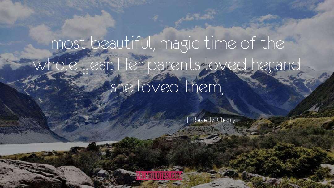 Beverly Cleary Quotes: most beautiful, magic time of
