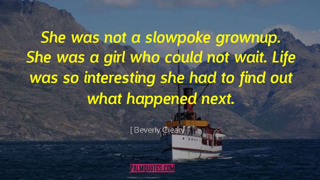 Beverly Cleary Quotes: She was not a slowpoke