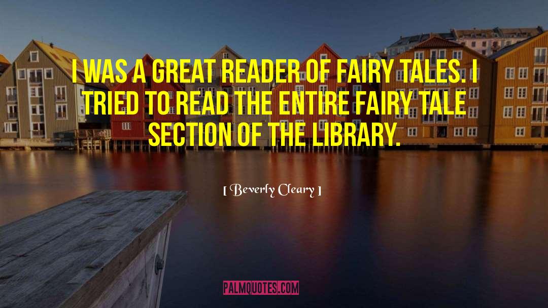 Beverly Cleary Quotes: I was a great reader
