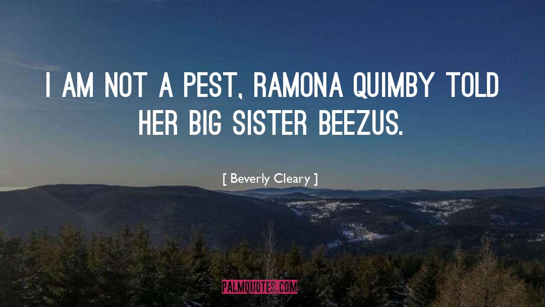 Beverly Cleary Quotes: I am not a pest,