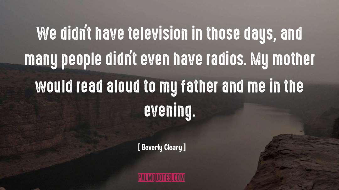 Beverly Cleary Quotes: We didn't have television in