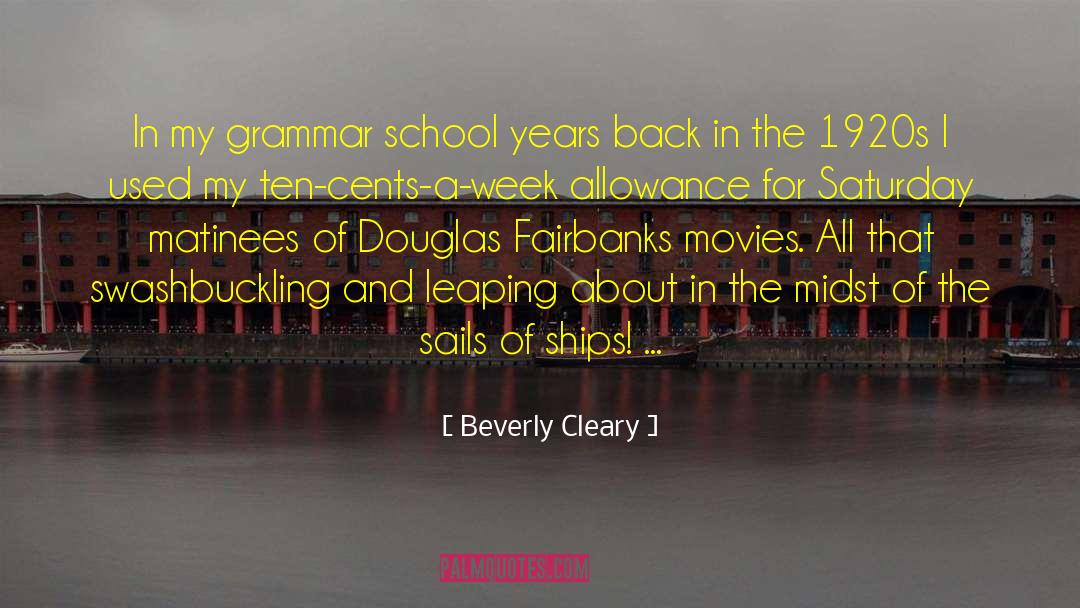 Beverly Cleary Quotes: In my grammar school years