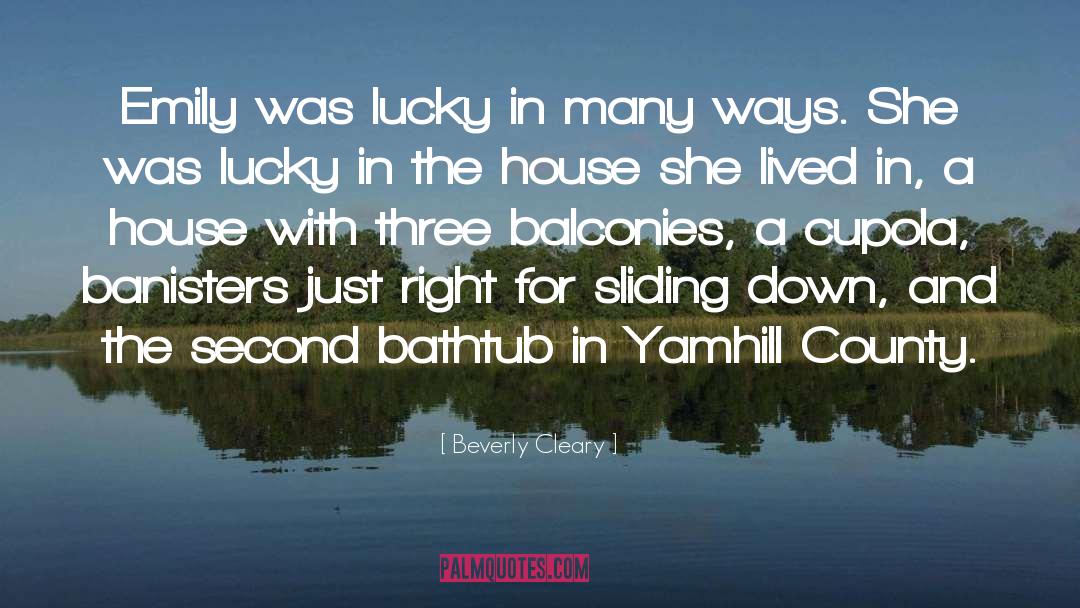 Beverly Cleary Quotes: Emily was lucky in many