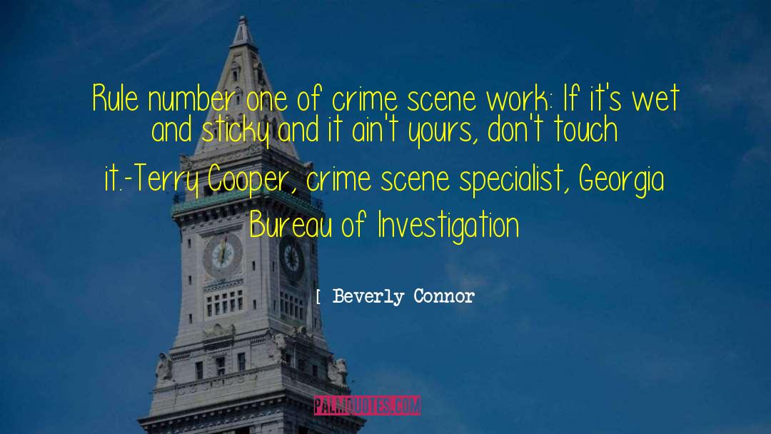 Beverly Connor Quotes: Rule number one of crime