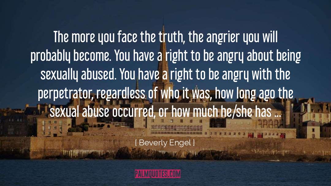 Beverly Engel Quotes: The more you face the