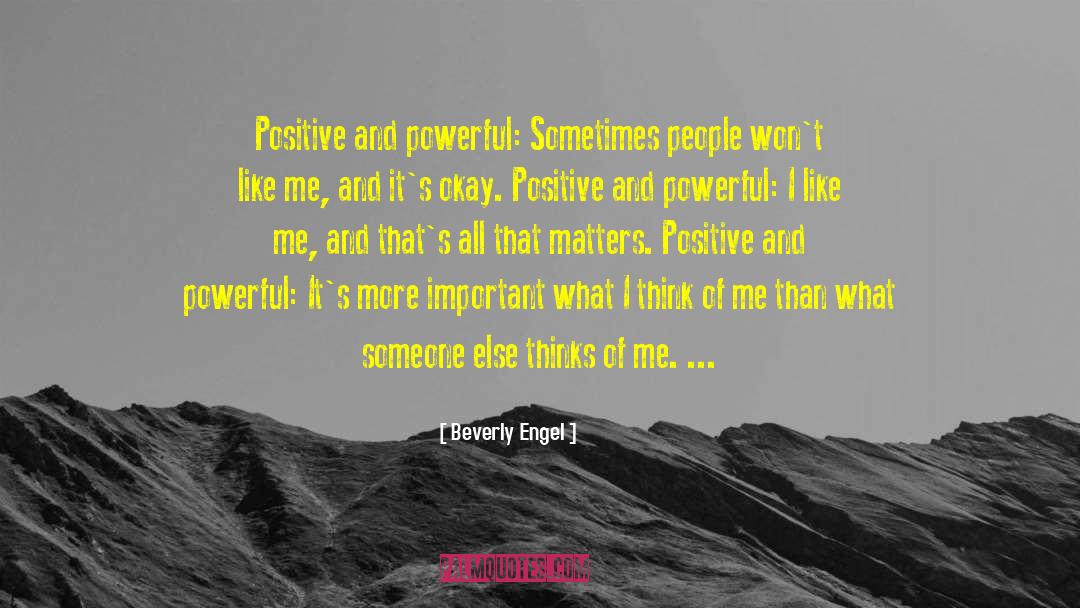 Beverly Engel Quotes: Positive and powerful: Sometimes people