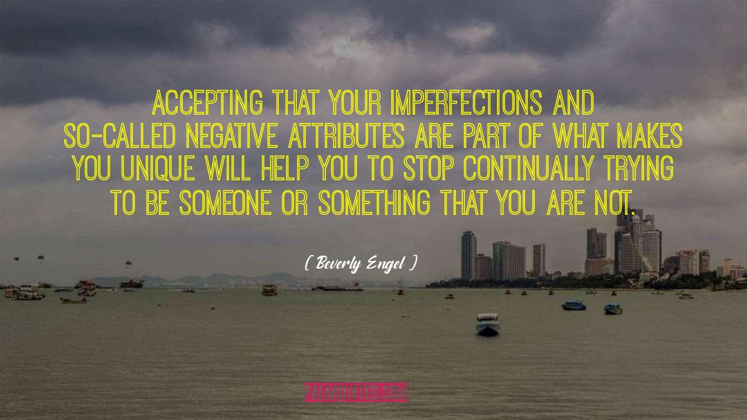 Beverly Engel Quotes: Accepting that your imperfections and