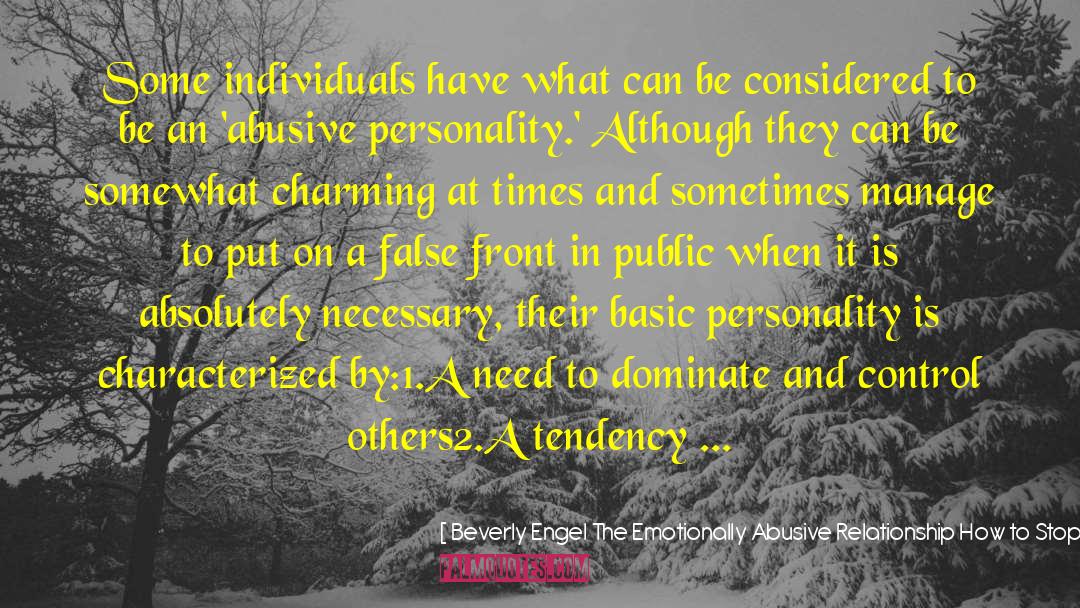 Beverly Engel The Emotionally Abusive Relationship How To Stop Being Abused And How To Stop Abusing Quotes: Some individuals have what can