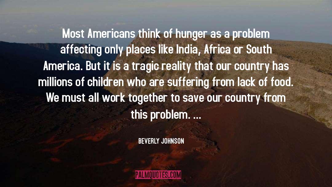 Beverly Johnson Quotes: Most Americans think of hunger