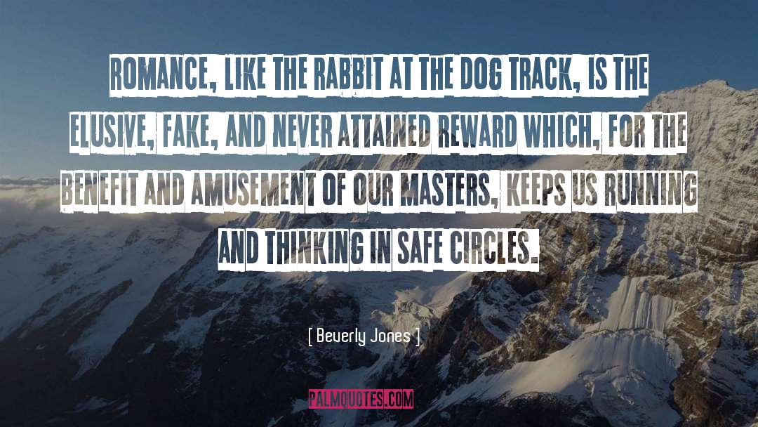 Beverly Jones Quotes: Romance, like the rabbit at