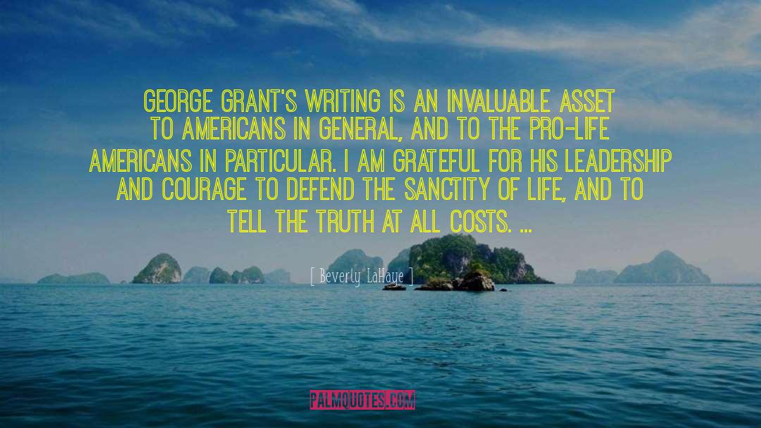 Beverly LaHaye Quotes: George Grant's writing is an
