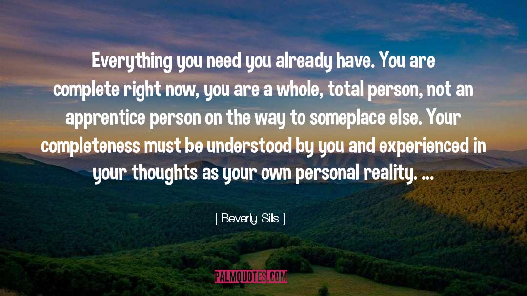 Beverly Sills Quotes: Everything you need you already