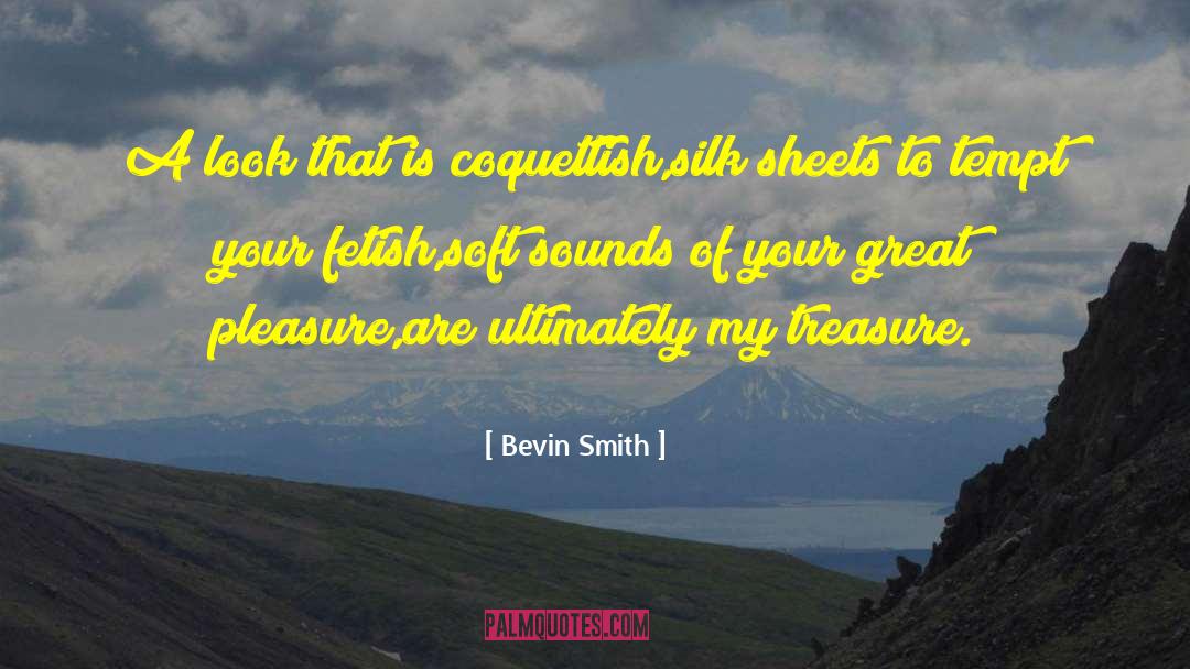 Bevin Smith Quotes: A look that is coquettish,<br
