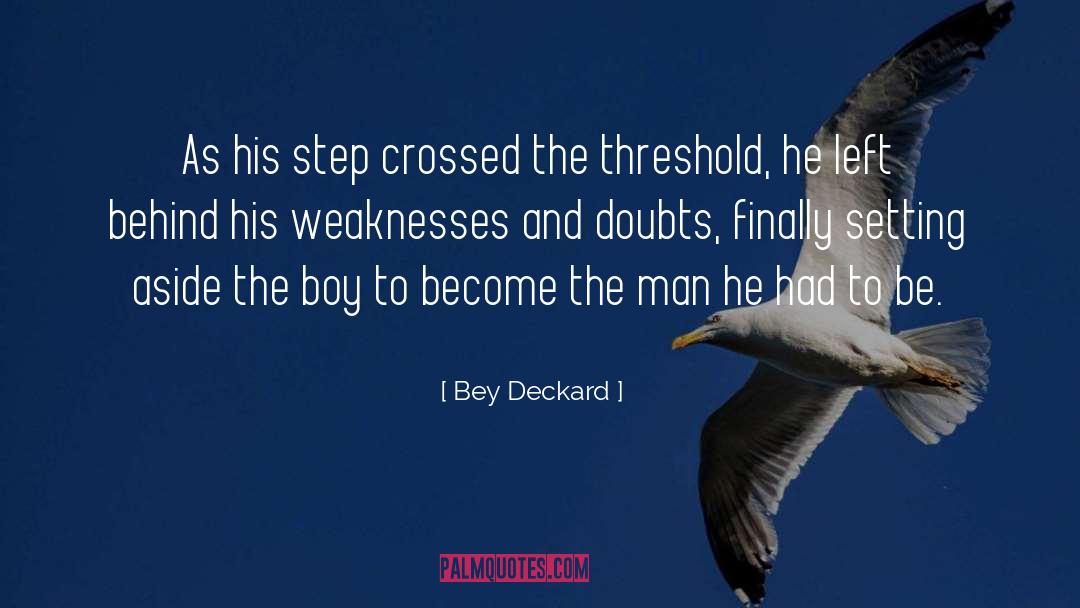 Bey Deckard Quotes: As his step crossed the