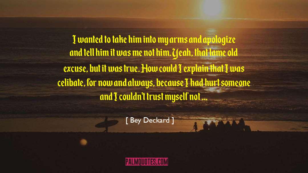 Bey Deckard Quotes: I wanted to take him