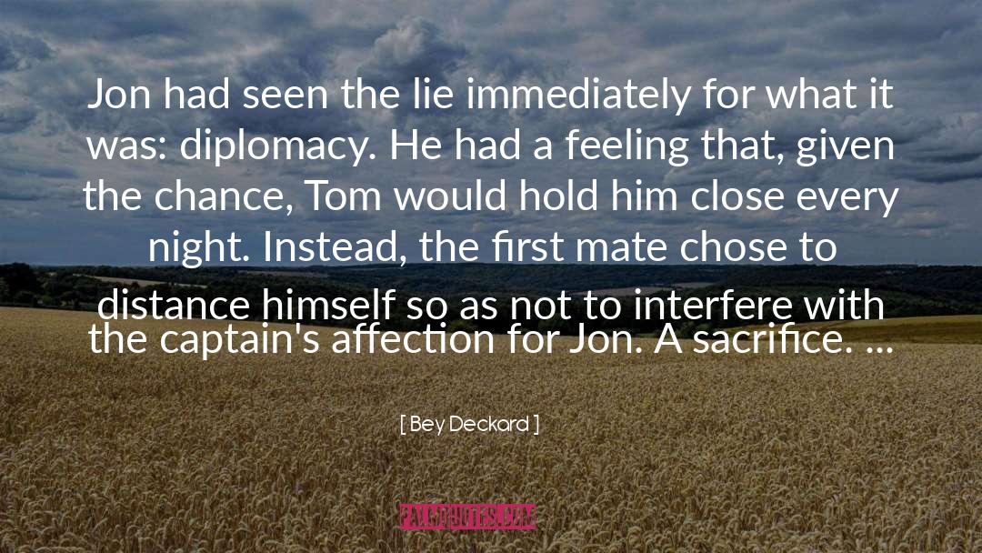 Bey Deckard Quotes: Jon had seen the lie