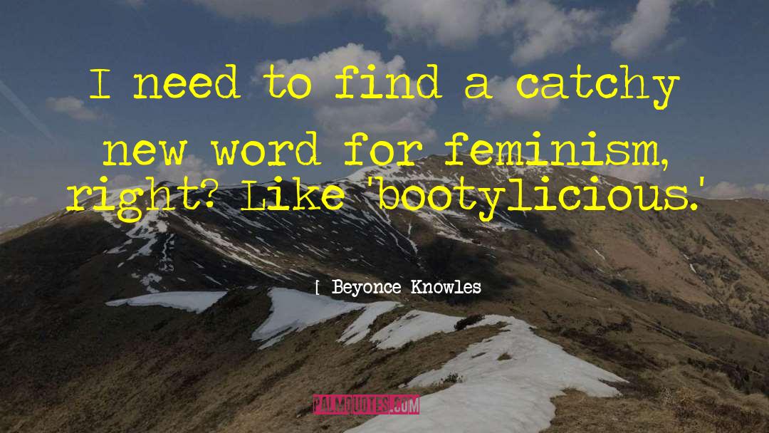 Beyonce Knowles Quotes: I need to find a