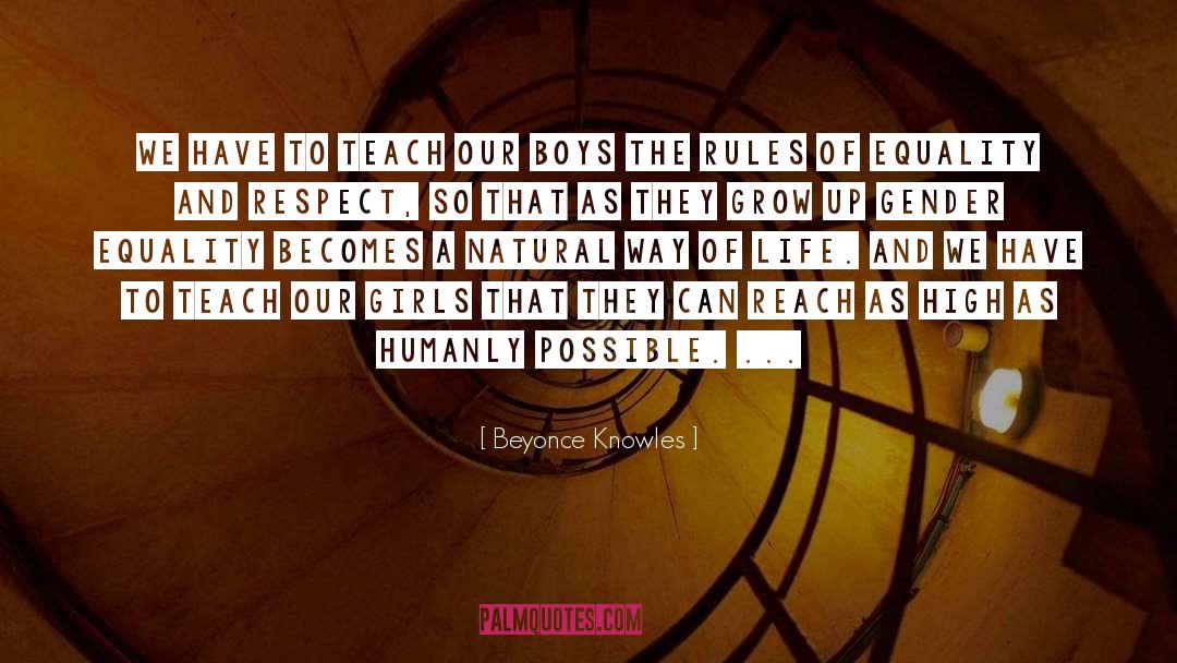 Beyonce Knowles Quotes: We have to teach our