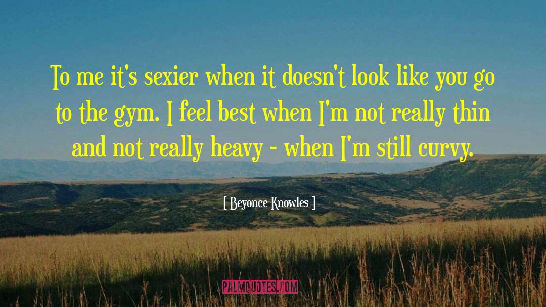 Beyonce Knowles Quotes: To me it's sexier when