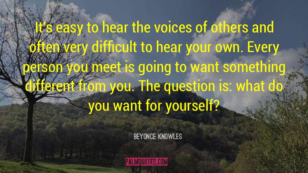 Beyonce Knowles Quotes: It's easy to hear the