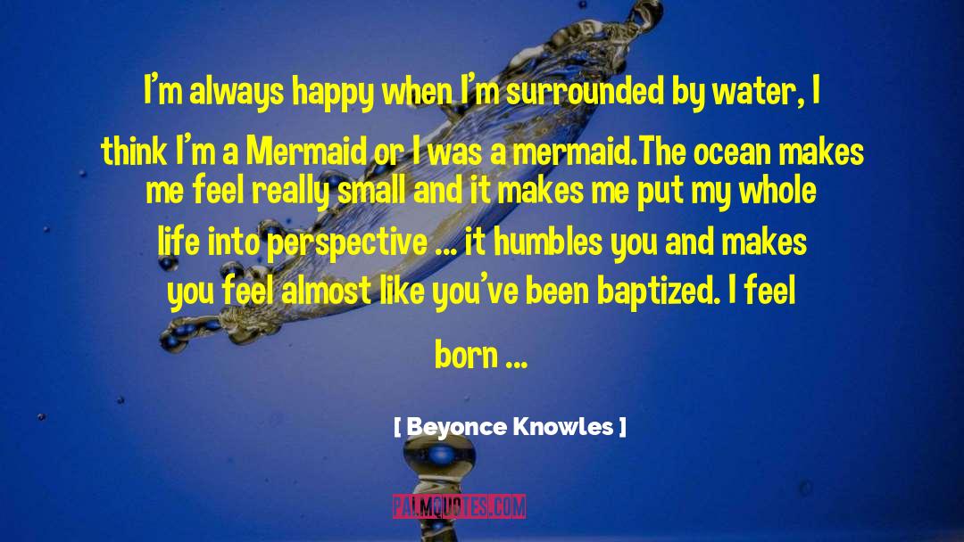 Beyonce Knowles Quotes: I'm always happy when I'm