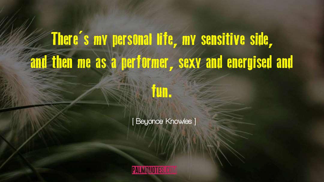 Beyonce Knowles Quotes: There's my personal life, my