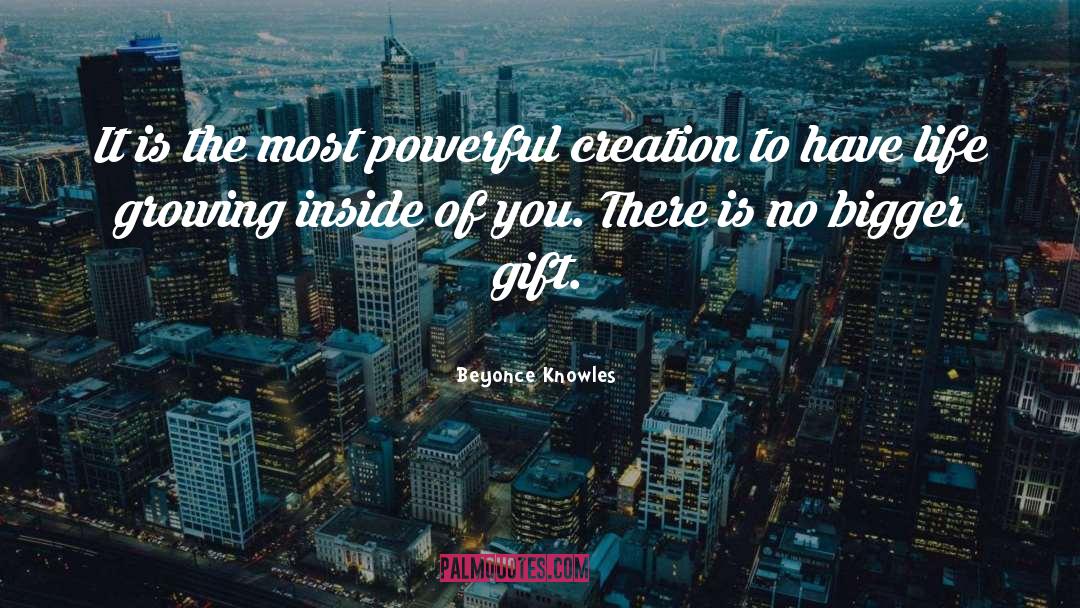 Beyonce Knowles Quotes: It is the most powerful