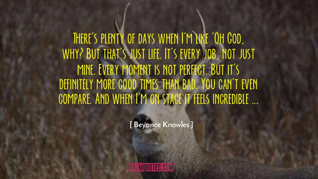 Beyonce Knowles Quotes: There's plenty of days when