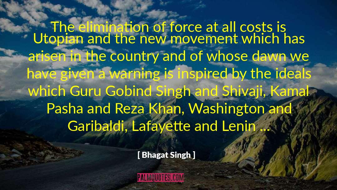 Bhagat Singh Quotes: The elimination of force at