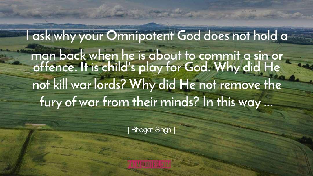 Bhagat Singh Quotes: I ask why your Omnipotent