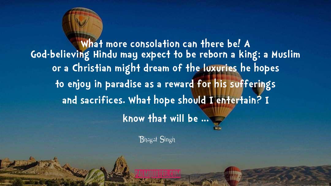 Bhagat Singh Quotes: What more consolation can there