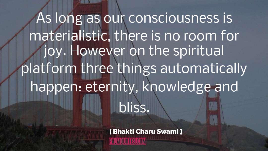 Bhakti Charu Swami Quotes: As long as our consciousness