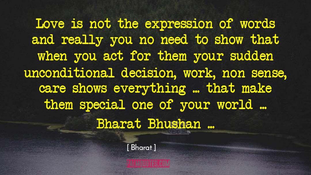 Bharat Quotes: Love is not the expression