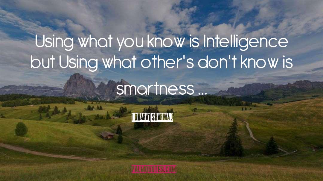 BHARAT SHARMA Quotes: Using what you know is
