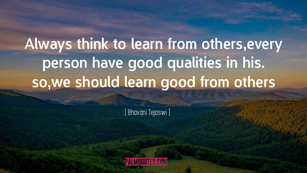Bhavani Tejaswi Quotes: Always think to learn from
