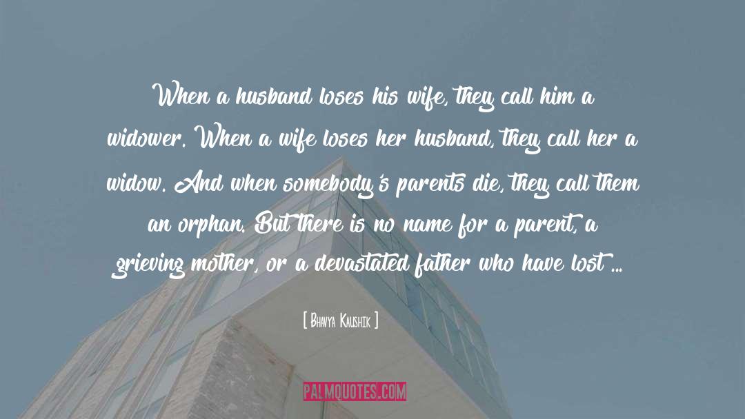 Bhavya Kaushik Quotes: When a husband loses his